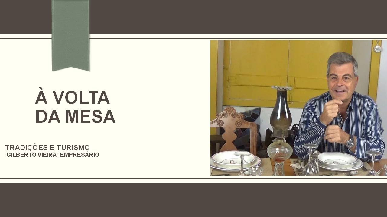 À Volta da Mesa – Ep.6 – Gilberto Vieira – Tradições e Turismo