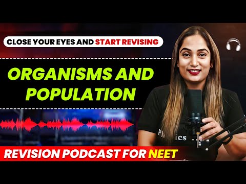 ORGANISM & POPULATION in 36 Minutes | Quick Revision PODCAST | CLASS 12th | NEET
