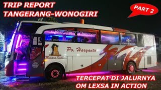 BENAR-BENAR JET DARAT !!! Trip Report Haryanto Tangerang-Wonogiri Part 2