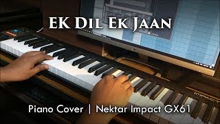 Ek Dil Ek Jaan - Padmaavat  - Piano Cover - Nektar Impact GX61