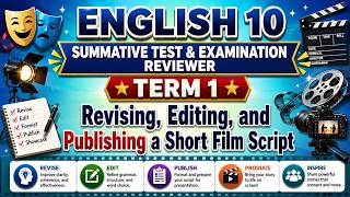 ENGLISH 10 | TERM 1 SUMMATIVE TEST & EXAM REVIEWER | Revising, Editing & Publishing Film Scripts