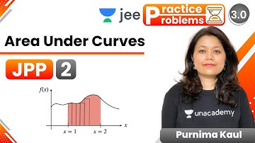 JEE: Area Under Curves JPP - 2 | Unacademy JEE | IIT JEE Maths | Purnima Kaul