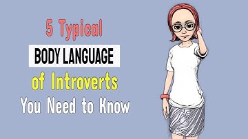 5 Typical Body Language of Introverts You All Need to Know
