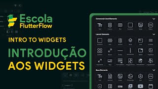 INTRODUÇÃO AOS WIDGETS - ESCOLA FLUTTERFLOW