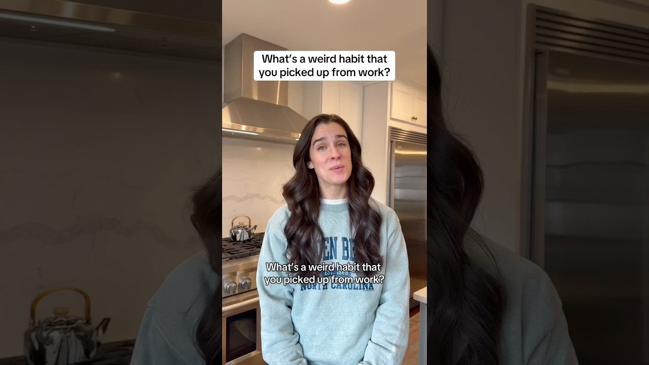 What’s a weird habit that you picked up from work? YouTube
