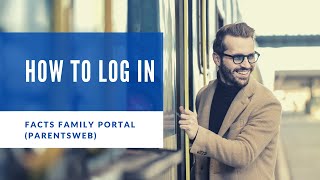 FACTS Family Portal: How to log In