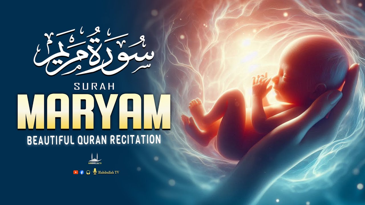 Healing Quran Recitations for Easy Labor | Surah Maryam Full  سورة مريم | Habibullah TV