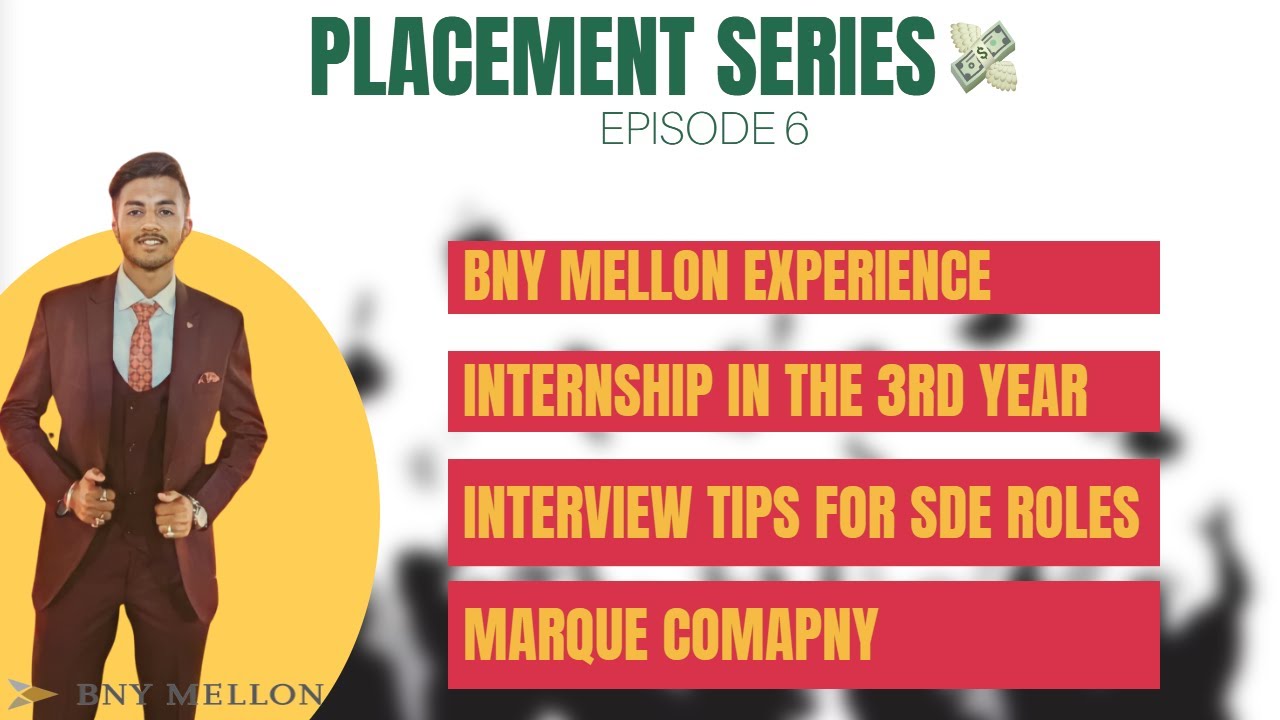 #EP.6 Placement Series || BNY MELLON || Interview experience || Internship  in the 3rd Year || SDE