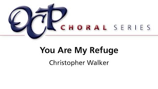 You Are My Refuge – Christopher Walker [Sheet Music Video] [OCP Choral Review]