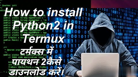 How to install Python2 in Termux.