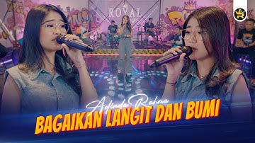 ADINDA RAHMA - BAGAIKAN LANGIT DAN BUMI ( Official Live Video Royal Music )