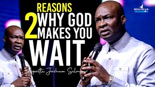 WHY GOD MAKES YOU WAIT — 2 Divine Reasons Revealed | Apostle Joshua Selman