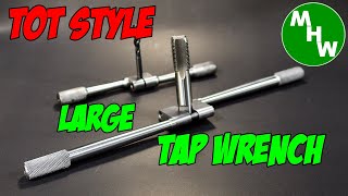 MHW Episode 101 - TOT Style Large Tap Wrench