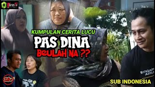 Kumpulan Cerita Lucu TERBARU bikin ngakak 'PAS DINA BEULAHNA..' Sub INDONESIA