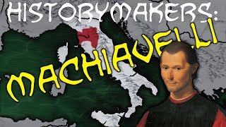 HistoryMakers: Machiavelli