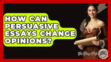 How Can Persuasive Essays Change Opinions? - The Prose Path