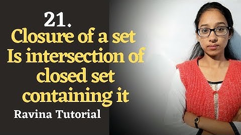 21 Closure of a set is the intersection of closed set containing it || metric space ||  hindi