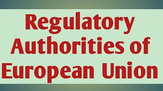 Overview of Regulatory Authorities of European Union|Pharmaceutical regulatoryscience #europeanunion