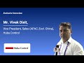 Exclusive Insights by Mr. Vivek Dixit, Vice President, Sales (Apac, Excl. China), Huba Control