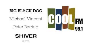 Shiver - Big Black Dog Shiver - Big Black Dog