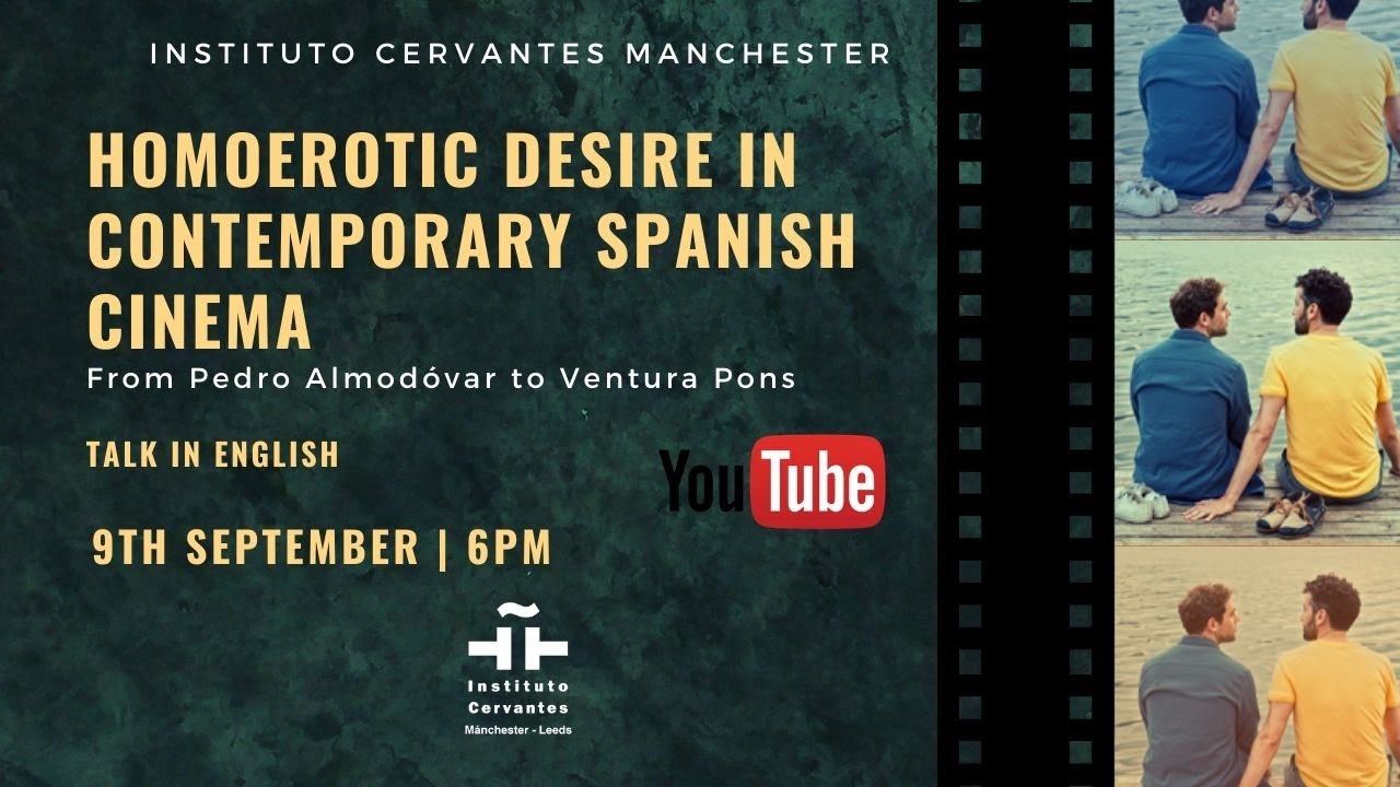"Homoerotic desire in contemporary Spanish cinema", by Santiago Fouz (Durham University)