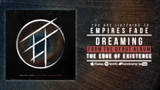 Video thumbnail of "Empires Fade - Dreaming (audio)"
