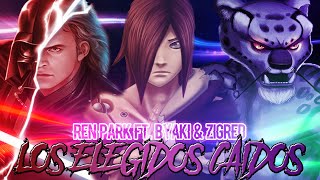 LOS ELEGIDOS CAIDOS || RAP de TAI LUNG, NAGATO y ANAKIN || Ren Park Ft. Byaki & Zigred