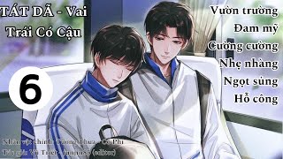 (6) Tát Dã - Vai Trái Có Cậu, truyện đam mỹ, hiện đại, vườn trường, chữa lành, nhẹ nhàng