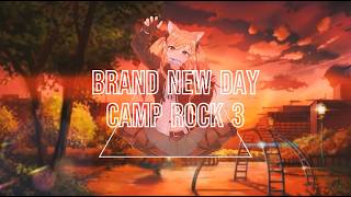 Nightcore - Brand New Day - (Camp Rock 3)