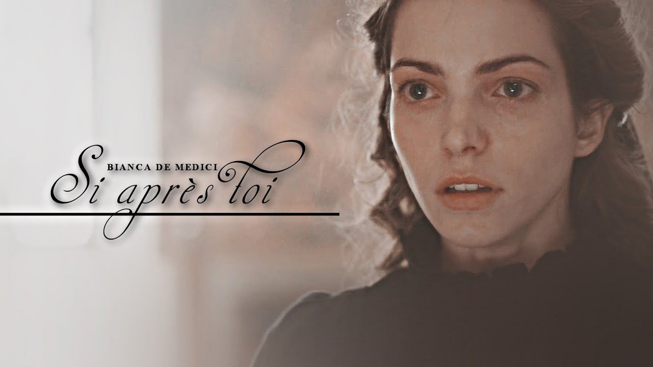 Bianca de Medici || Si Après Toi [HBD, Maud]