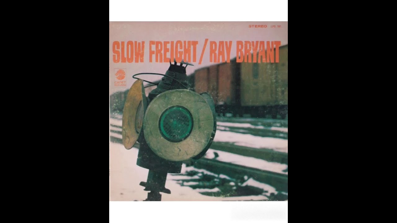 Ray Bryant - Slow Freight - 1966 (FULL ALBUM) - YouTube