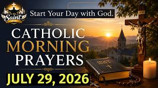 Catholic Morning Prayer July 29 2026 | To Be A Saint
