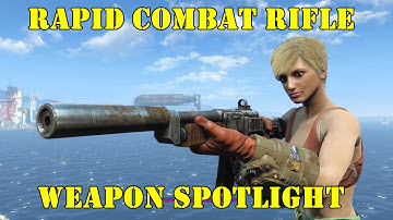 Fallout 4: Weapons Spotlights: Rapid Combat Rifle