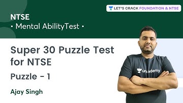 Super 30 Puzzle Test for NTSE | Puzzle - 1 | Mental Ability Test | Ajay Singh