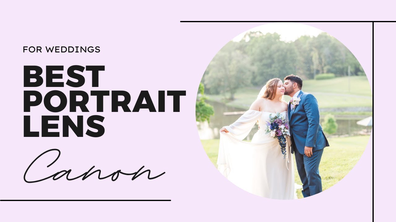 Best Portrait Lens for Wedding Photography Canon EF 85mm f/1.2L