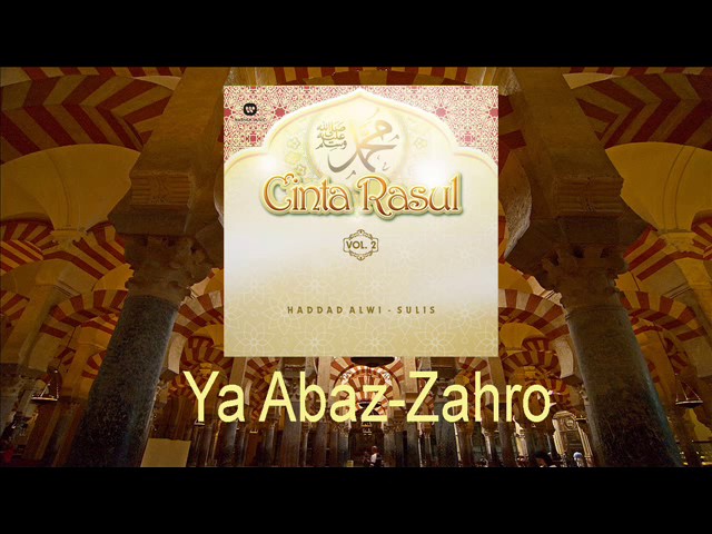 Haddad Alwi Feat Sulis   Ya Abaz Zahro class=