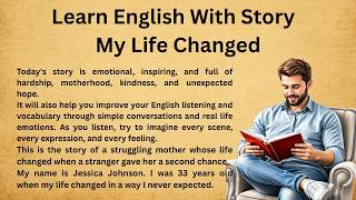 Information Learn English With Story || My Life Changed || Level 3 English Listening & Speaking Practice Guide