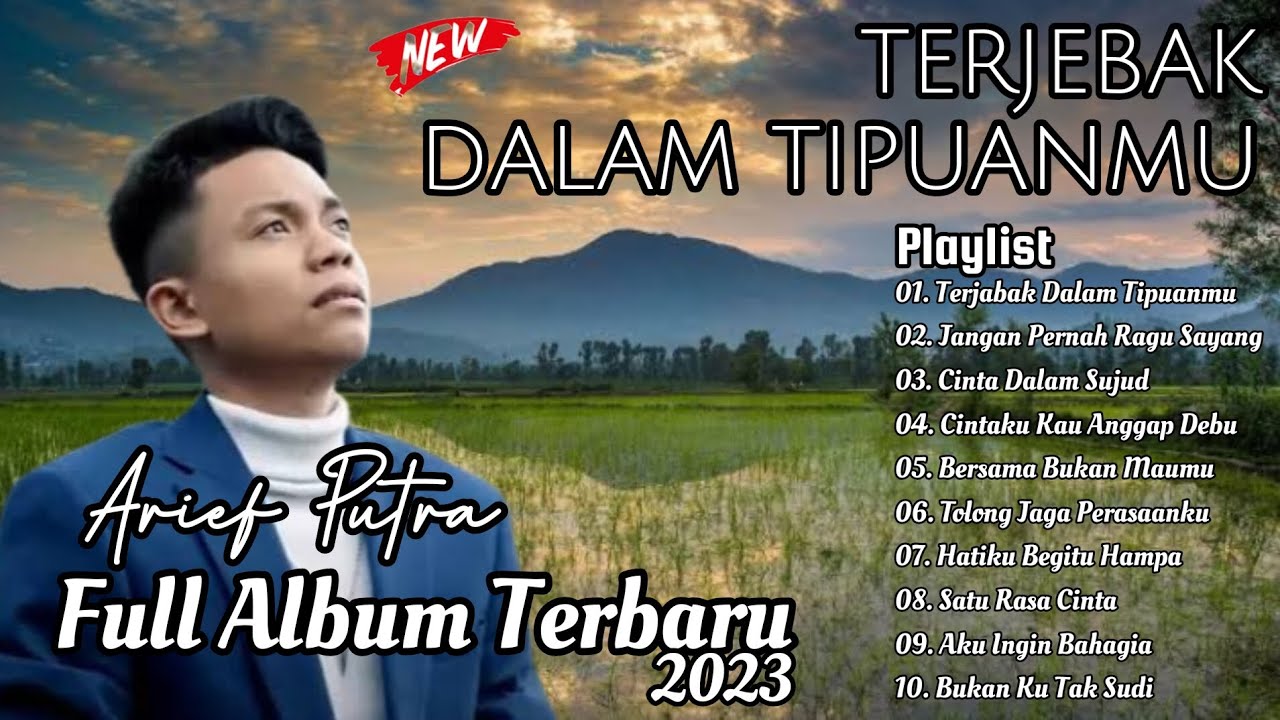 Lagu Terbaru Arief - Terjebak Dalam Tipuanmu - Full Album Arief Terbaru ...
