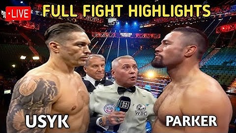 OLEKSANDR USYK VS JOSEPH PARKER FULL FIGHT HIGHLIGHTS | HEAVY WEIGHT TITLE | BOXING HIGHLIGHTS TODAY