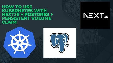 How to use Kubernetes with NextJS + Postgres + Persistent Volume Claim