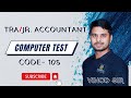 Computer Test Solution || TRA || Junior Accountant || Vinod sir || Test- 105