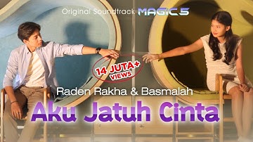 Raden Rakha & Basmalah - Aku Jatuh Cinta (Ost Magic 5) | Official Music Video