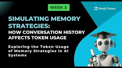 AAIDC WK3 L3a Simulating Memory Strategies: How Conversation History Affects Token Usage