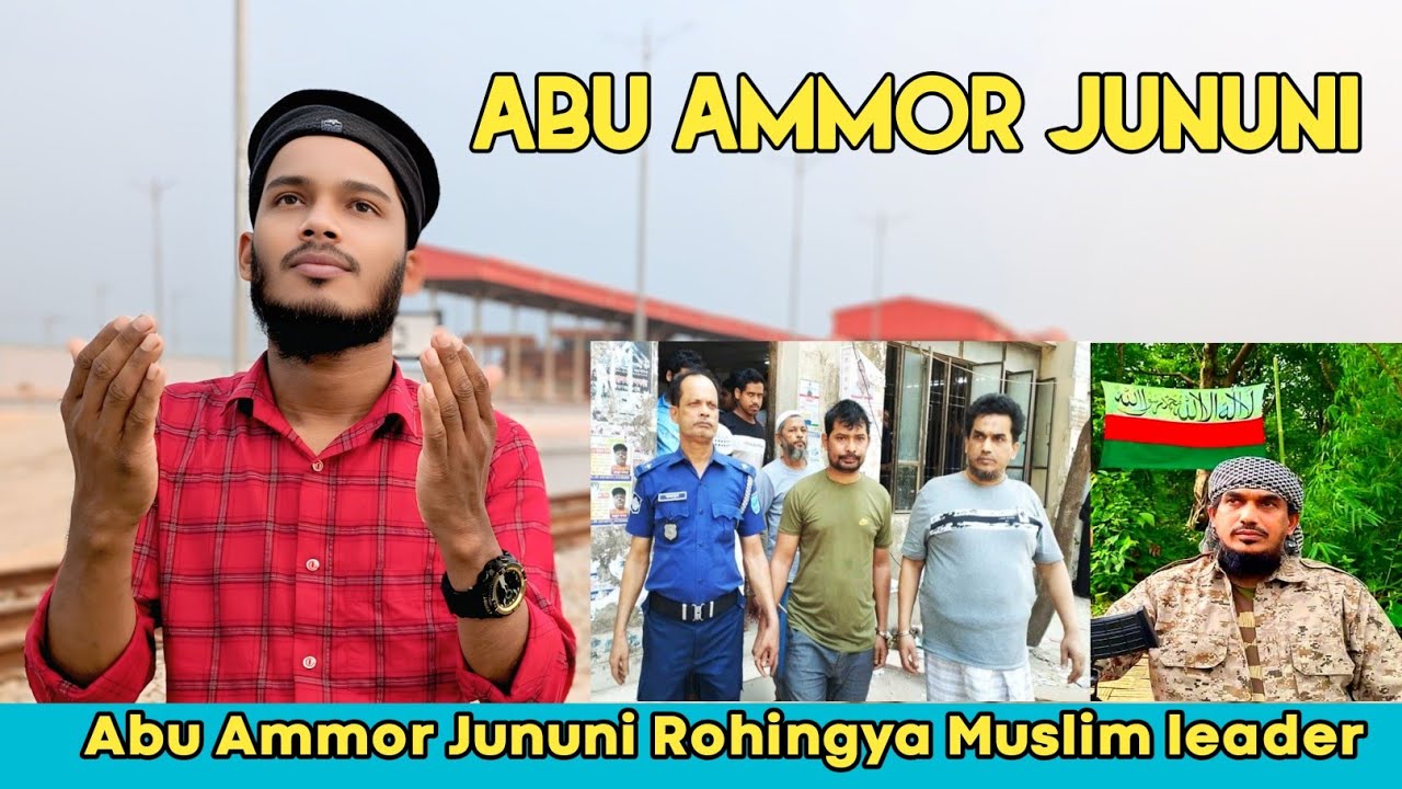 Abu Ammor Jununi Rohingya Muslim leader. Muhhamad Nur loved Arsa.