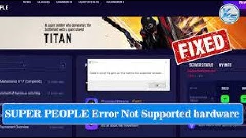 Failed to run of the game on this machine  Not supported hardware  SUPER PEOPLE FINAL BETA Fix