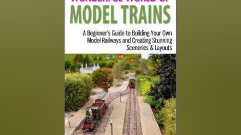 Home Book Summary: The Wonderful World of Model Trains: A Beginners Guide to Building Your Own M...