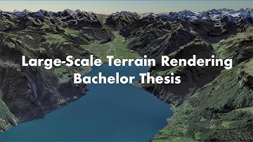 Large Scale Terrain Rendering - Bachelor Thesis