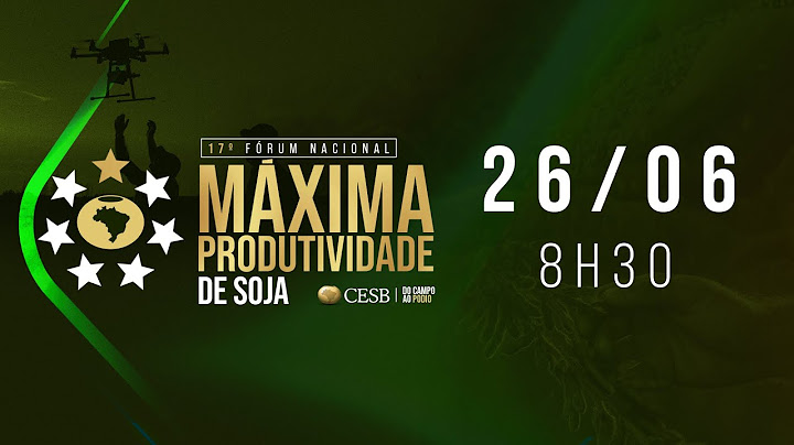 Fórum Nacional CESB |Produtores atingem a máxima produtividade da soja