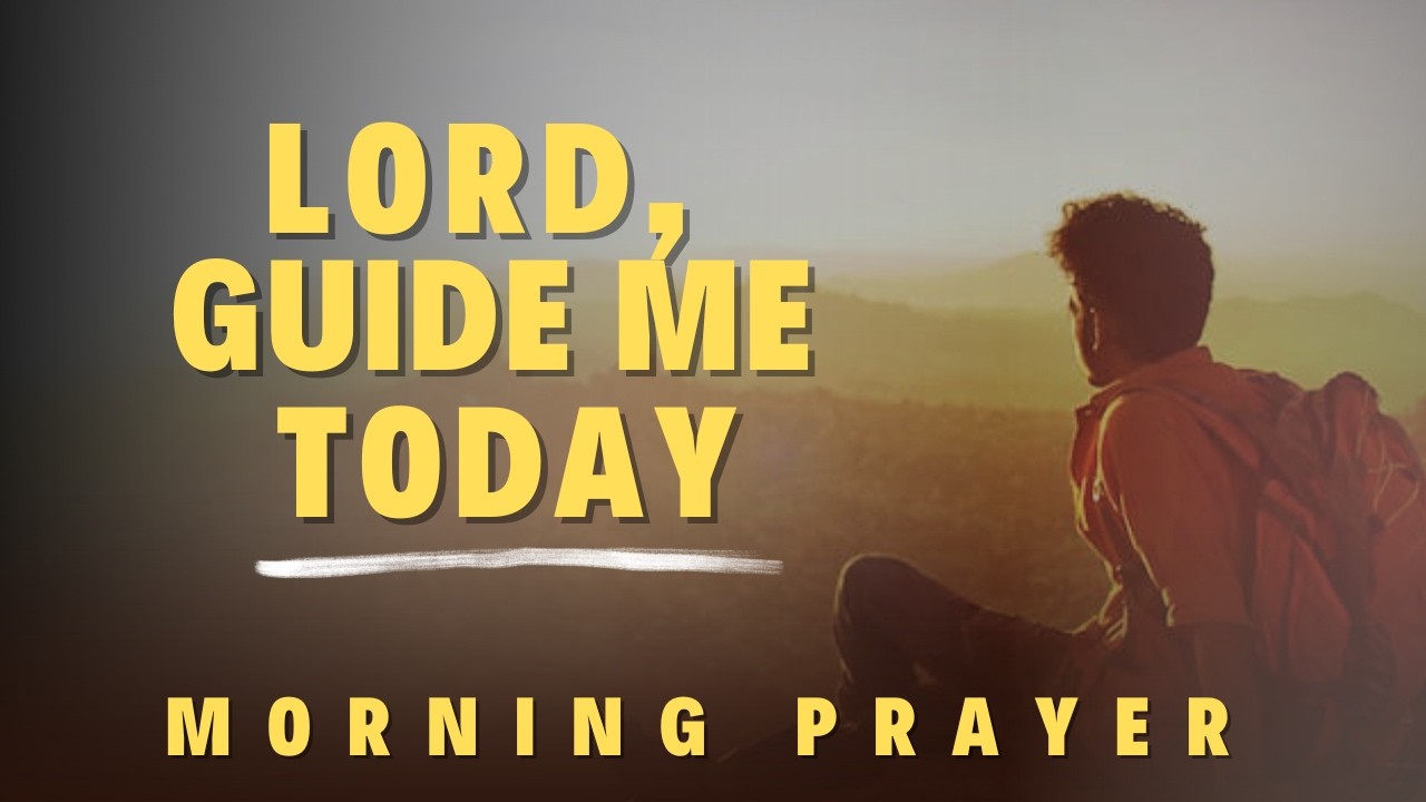 Heavenly Father, Guide My Steps Today | Powerful Morning Prayer 