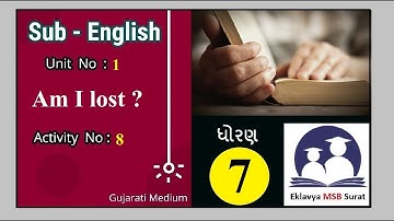 Activity 8(1), STD 7, SEM 2, Subject-English, Unit no.1 , Am I lost ?